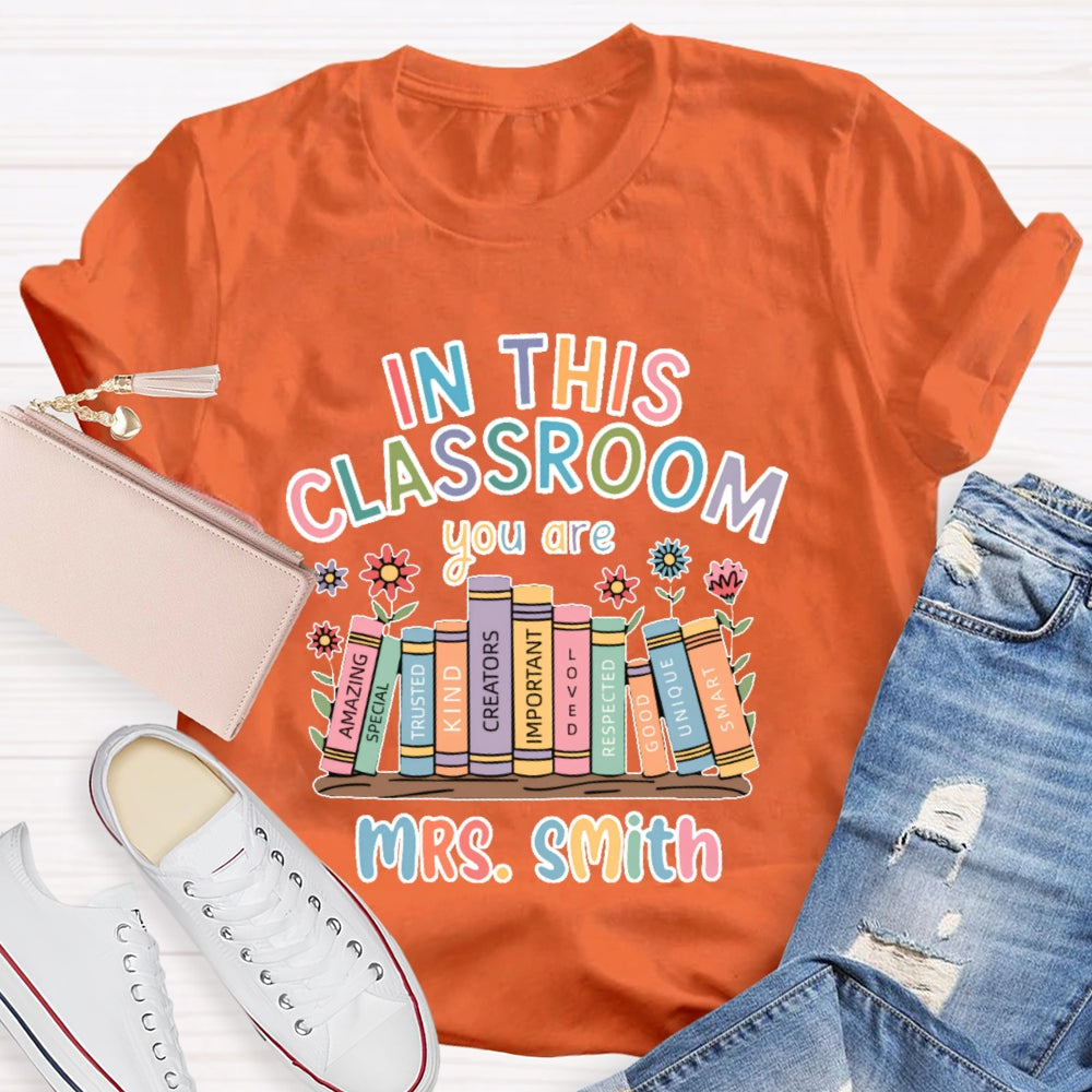Personalized Name In This Classroom You Are Kind Amazing Funny T-shirt