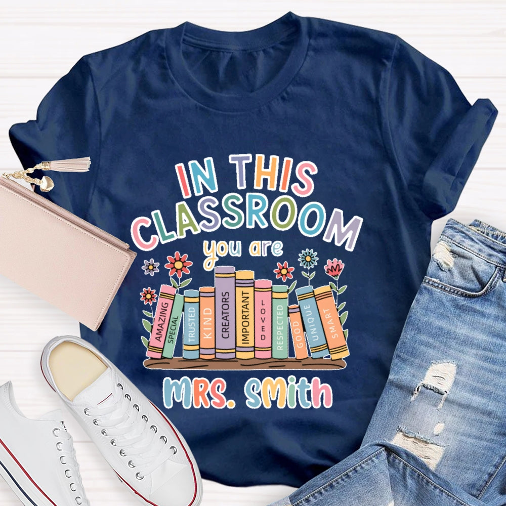 Personalized Name In This Classroom You Are Kind Amazing Funny T-shirt