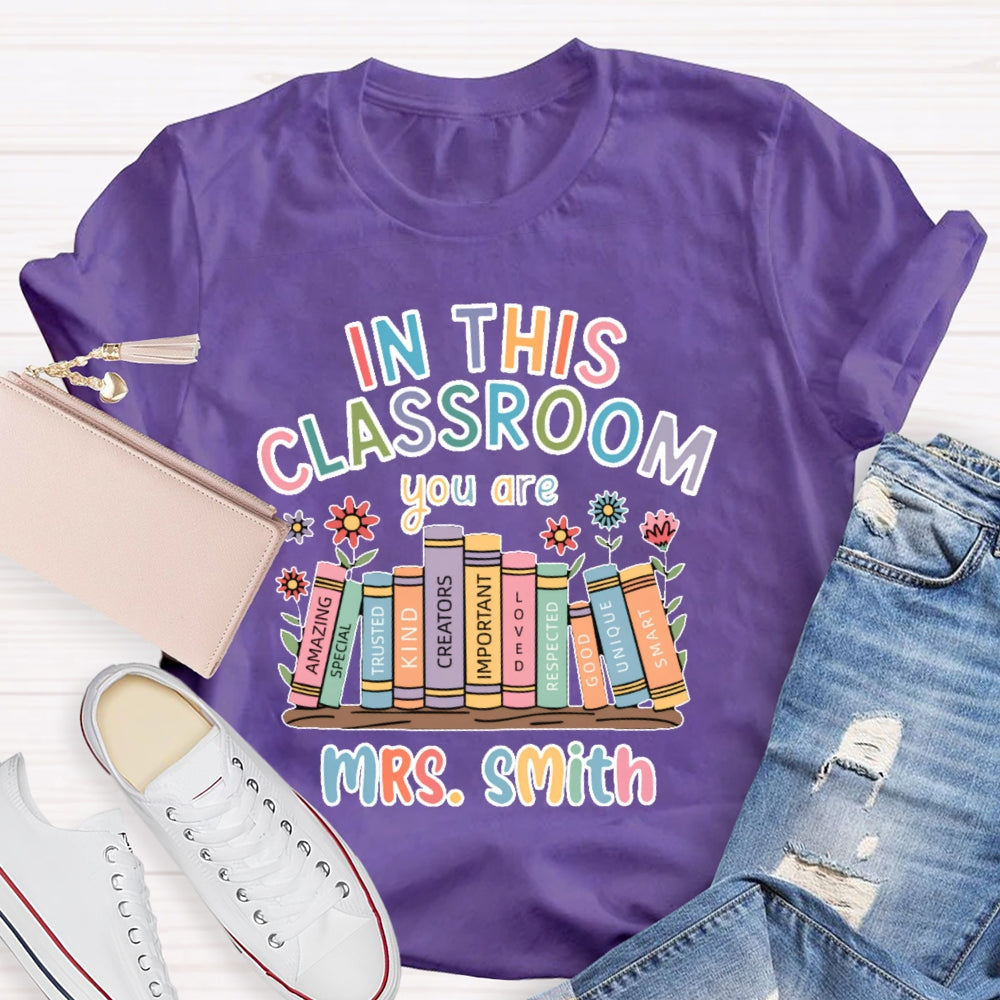 Personalized Name In This Classroom You Are Kind Amazing Funny T-shirt