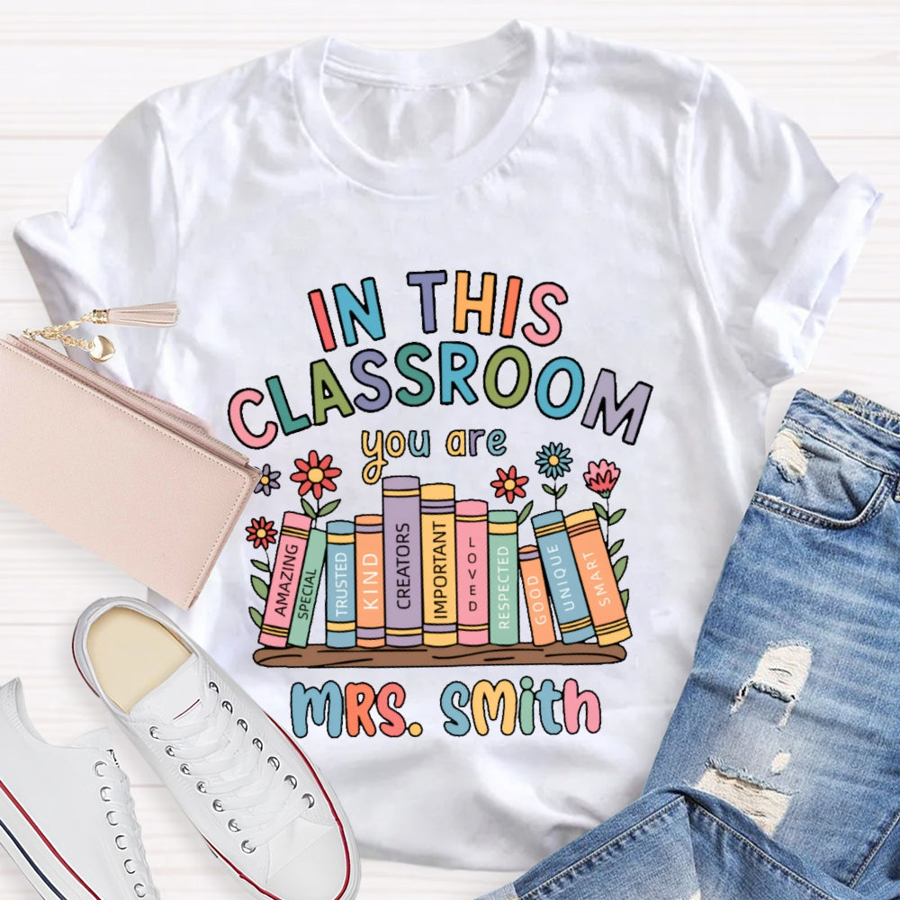 Personalized Name In This Classroom You Are Kind Amazing Funny T-shirt