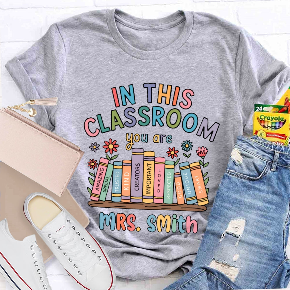Personalized Name In This Classroom You Are Kind Amazing Funny T-shirt