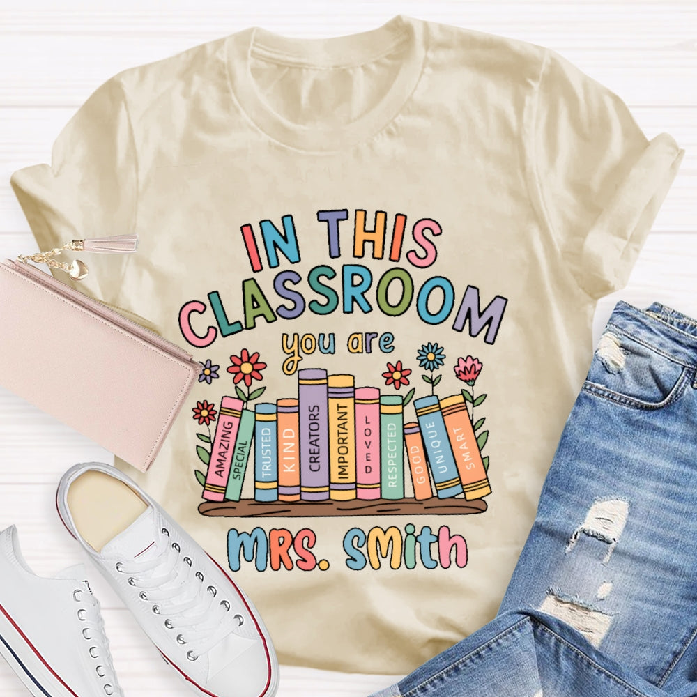 Personalized Name In This Classroom You Are Kind Amazing Funny T-shirt