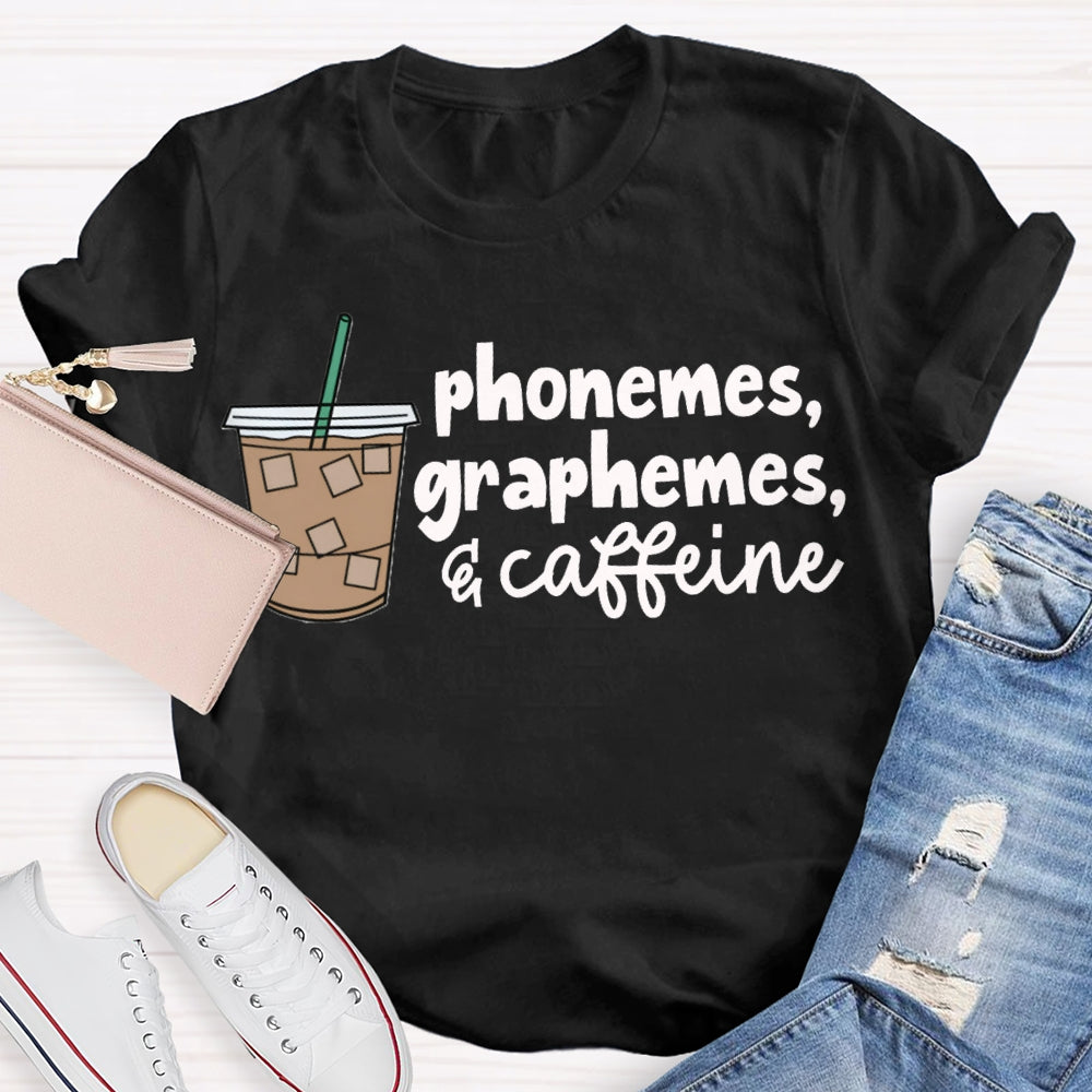 Phonemes Graphemes Caffeine Funny Teacher Coffee T-shirt