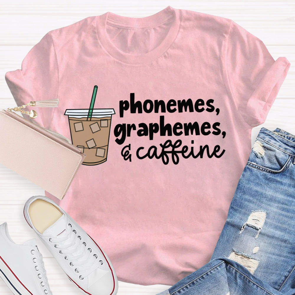 Phonemes Graphemes Caffeine Funny Teacher Coffee T-shirt