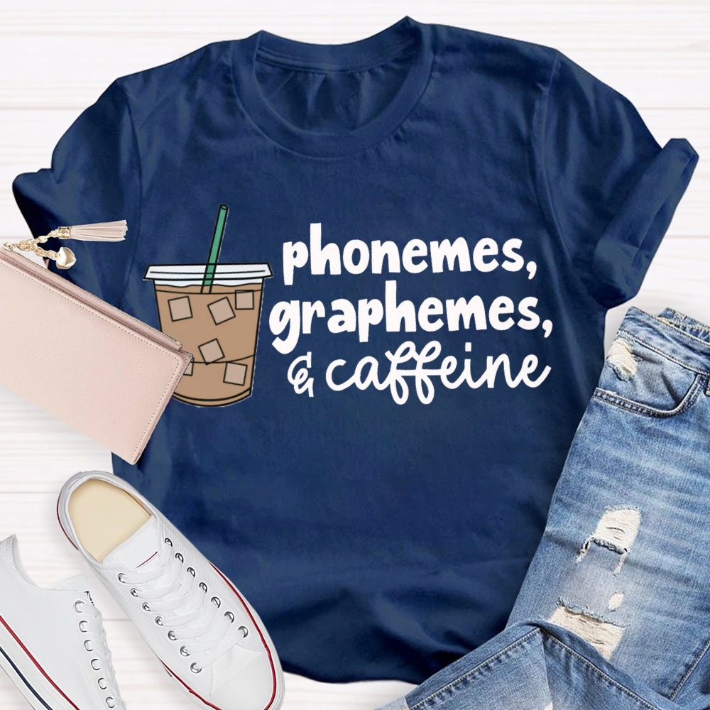Phonemes Graphemes Caffeine Funny Teacher Coffee T-shirt