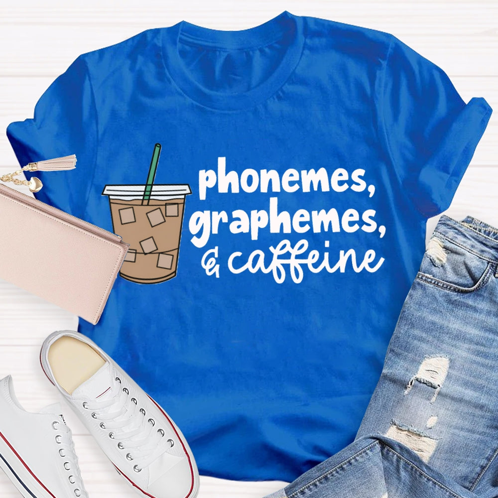 Phonemes Graphemes Caffeine Funny Teacher Coffee T-shirt