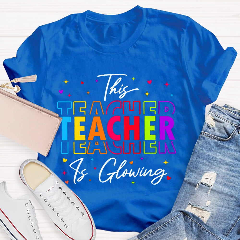 This Teacher Is Glowing Color Fonts T-shirt