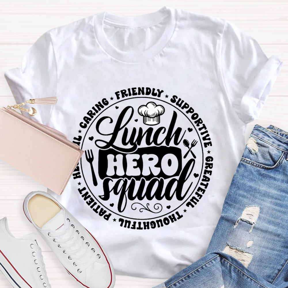 Lunch Hero Squad Caring Friendly Supportive Grateful T-shirt