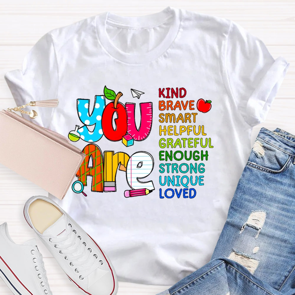 You Are Kind Brave Smart Helpful Grateful Enough Strong Funny  T-shirt