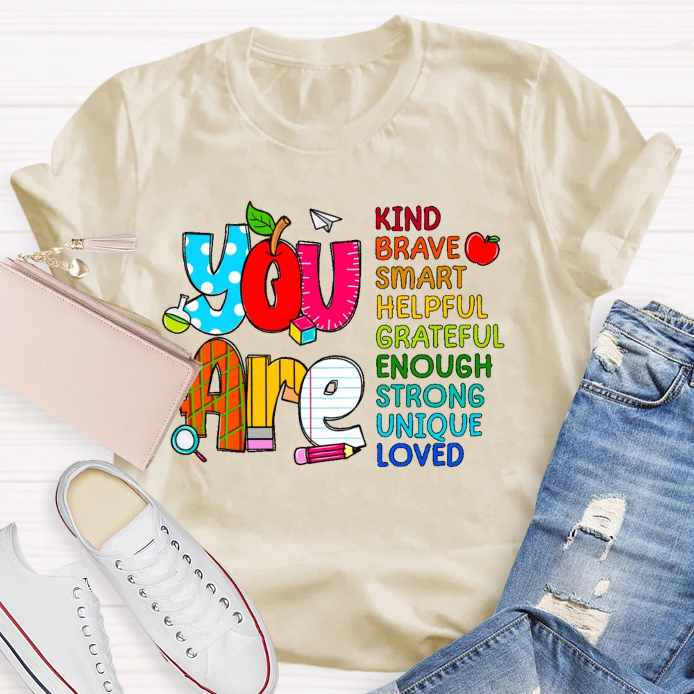 You Are Kind Brave Smart Helpful Grateful Enough Strong Funny  T-shirt