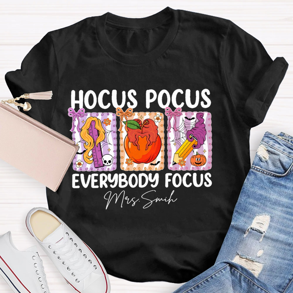 Personalized Name Hocus Pocus Everybody Focus Funny Teacher Halloween T-shirt