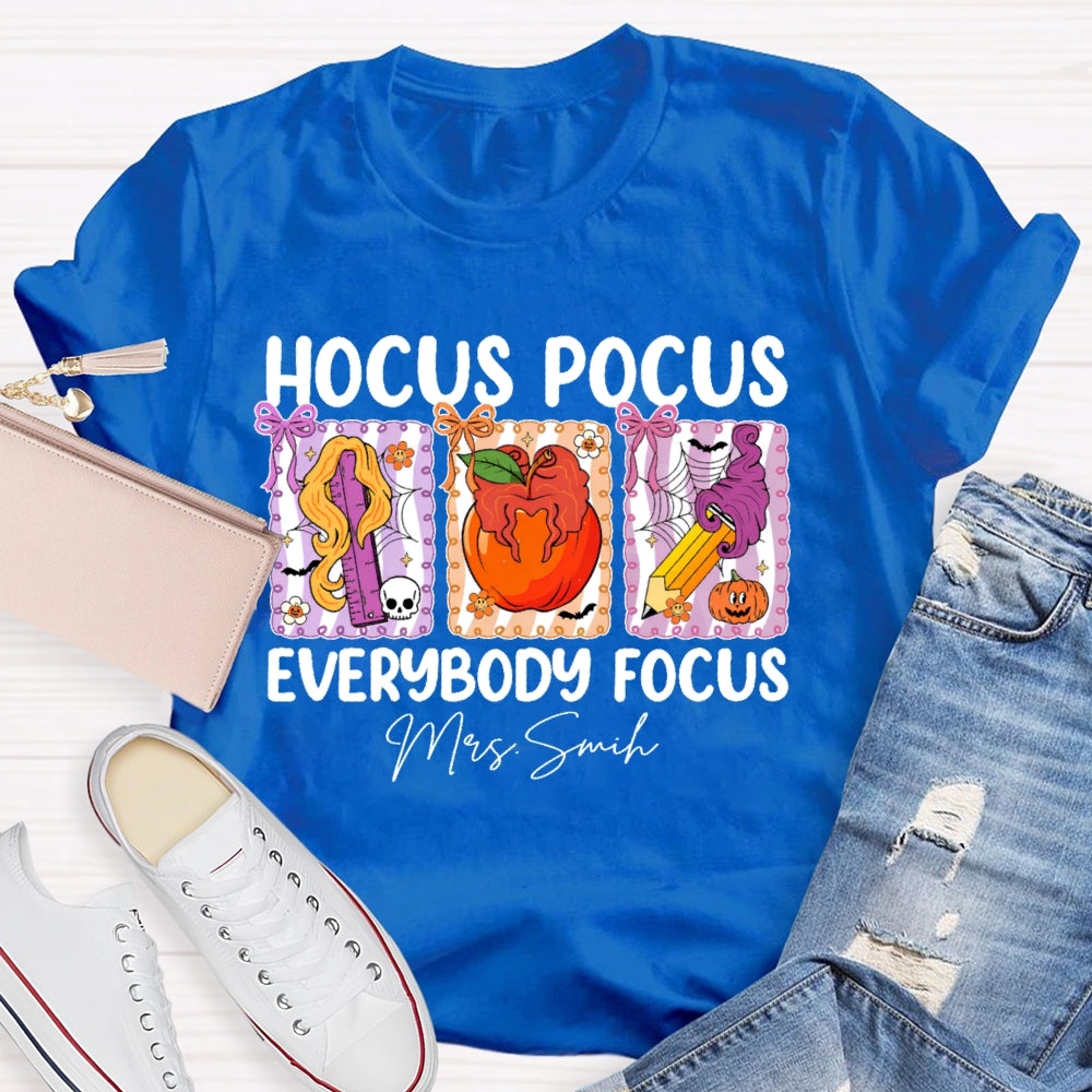 Personalized Name Hocus Pocus Everybody Focus Funny Teacher Halloween T-shirt