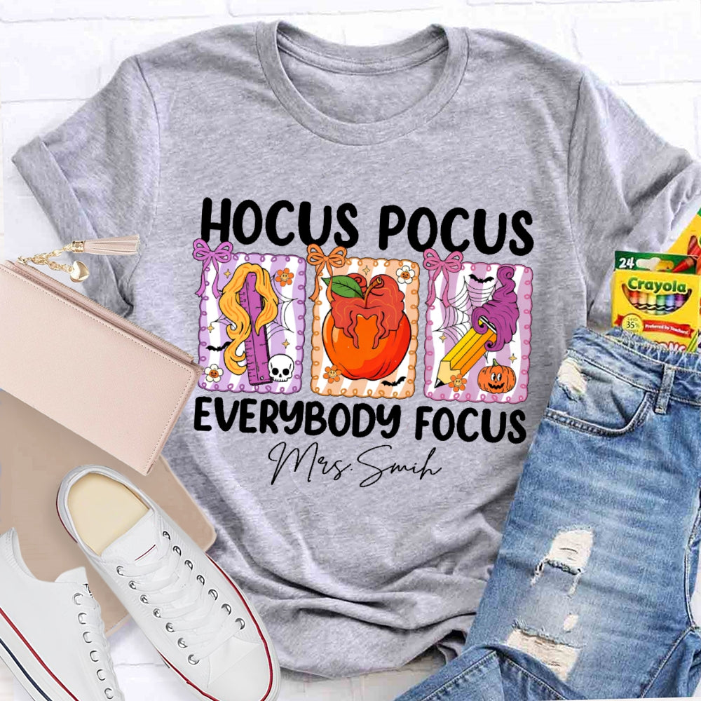 Personalized Name Hocus Pocus Everybody Focus Funny Teacher Halloween T-shirt