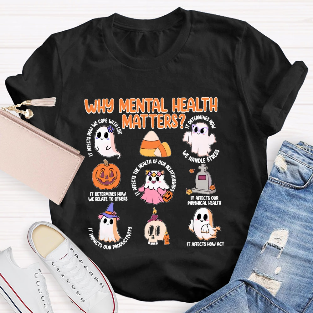 Why Mental Health Matters Boo Halloween T-shirt