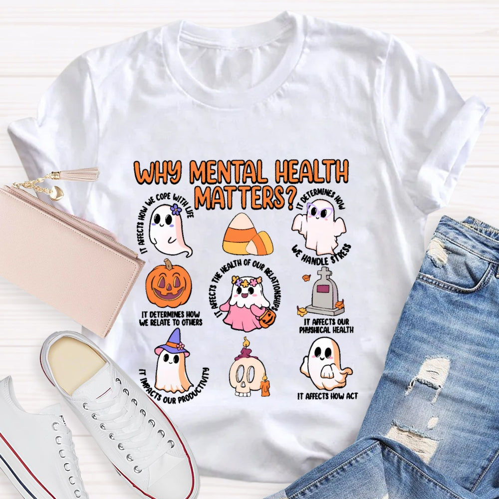 Why Mental Health Matters Boo Halloween T-shirt
