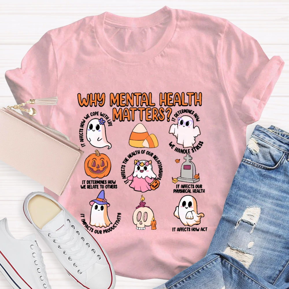 Why Mental Health Matters Boo Halloween T-shirt