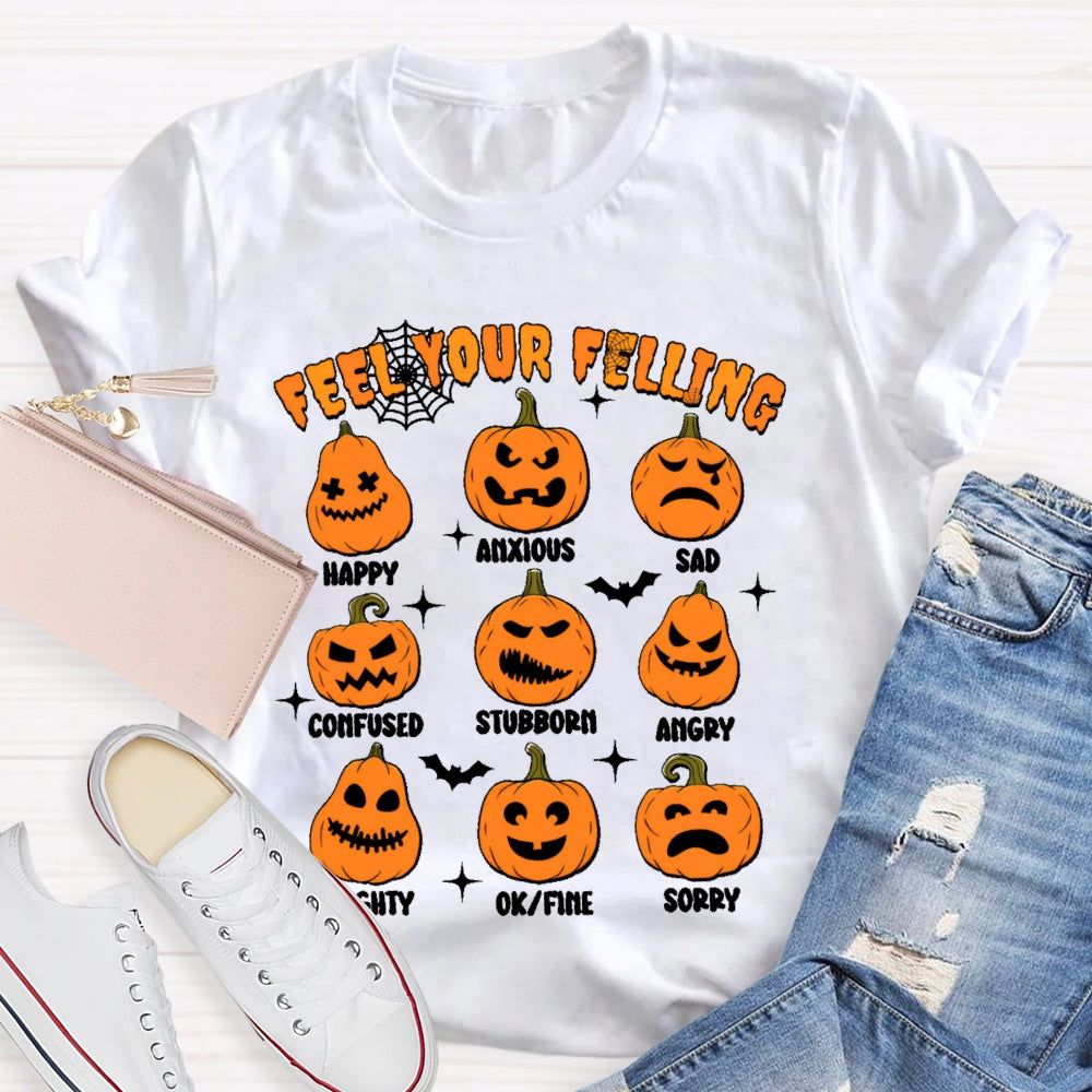Feel Your Felling  Halloween  T-shirt