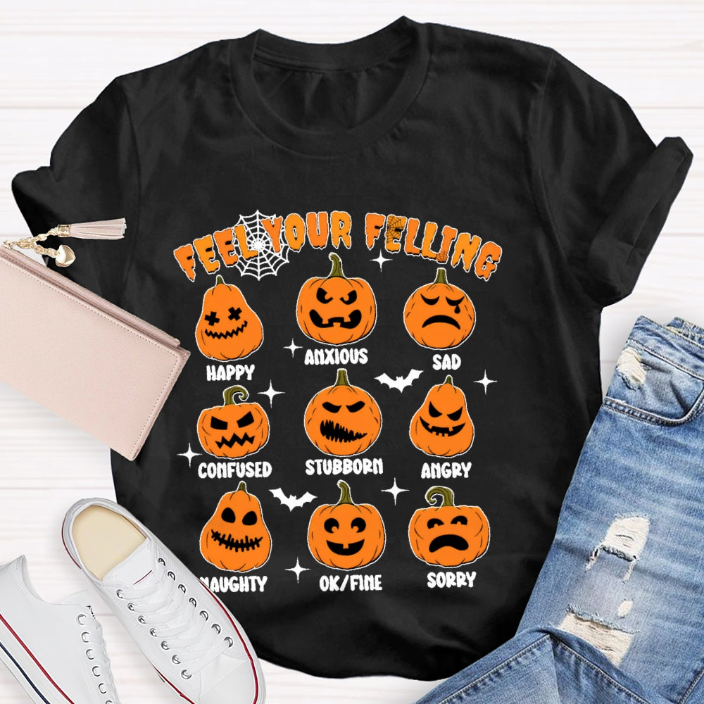 Feel Your Felling  Halloween  T-shirt