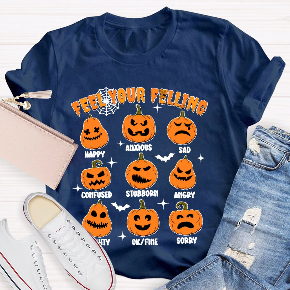 Feel Your Felling  Halloween  T-shirt