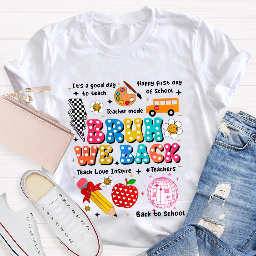 Bruh We Back To School T-Shirt