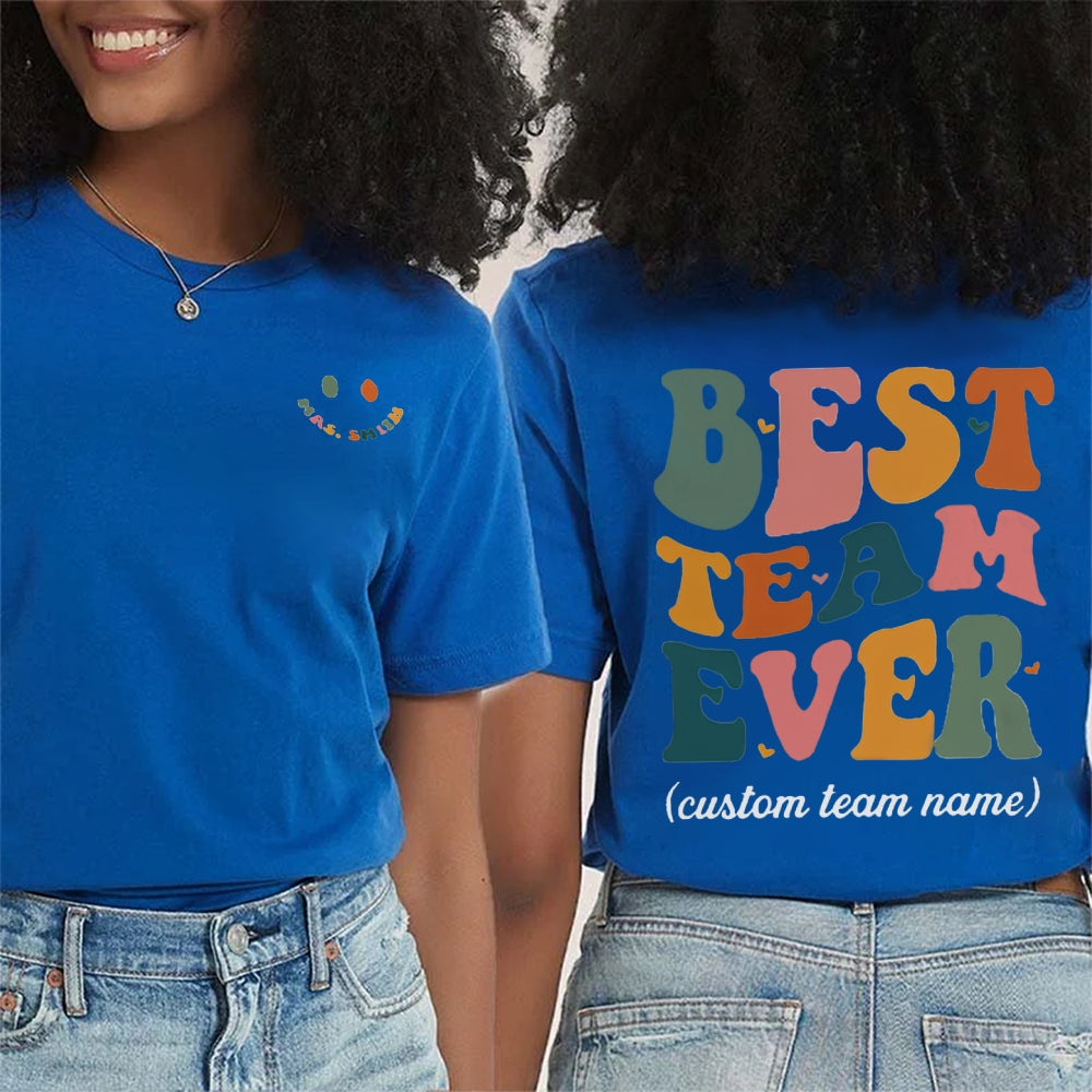 Personalized Best Team Ever Double Print Teacher T-Shirt