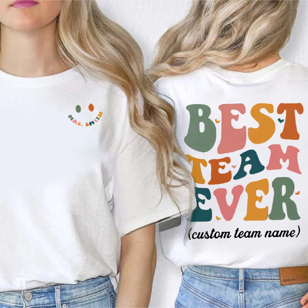 Personalized Best Team Ever Double Print Teacher T-Shirt