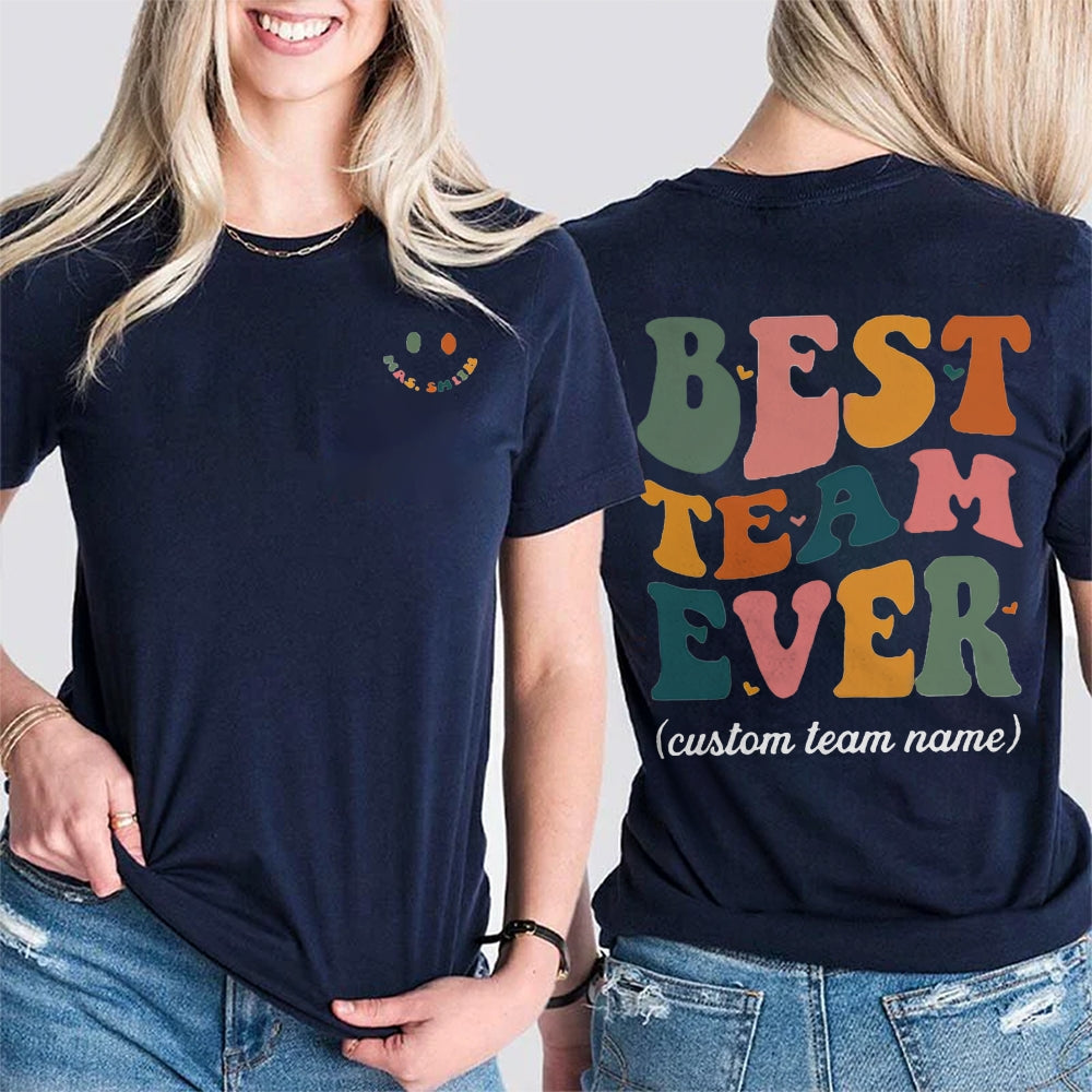 Personalized Best Team Ever Double Print Teacher T-Shirt