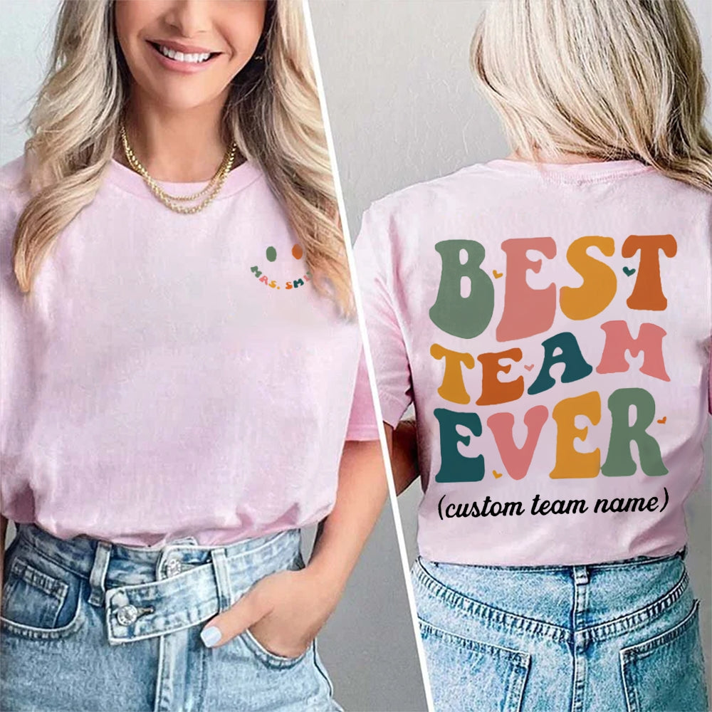 Personalized Best Team Ever Double Print Teacher T-Shirt