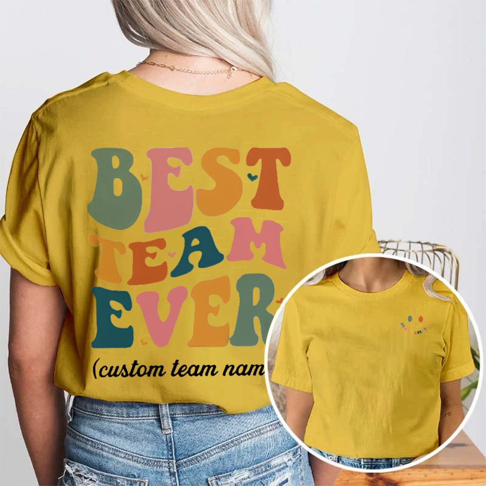 Personalized Best Team Ever Double Print Teacher T-Shirt