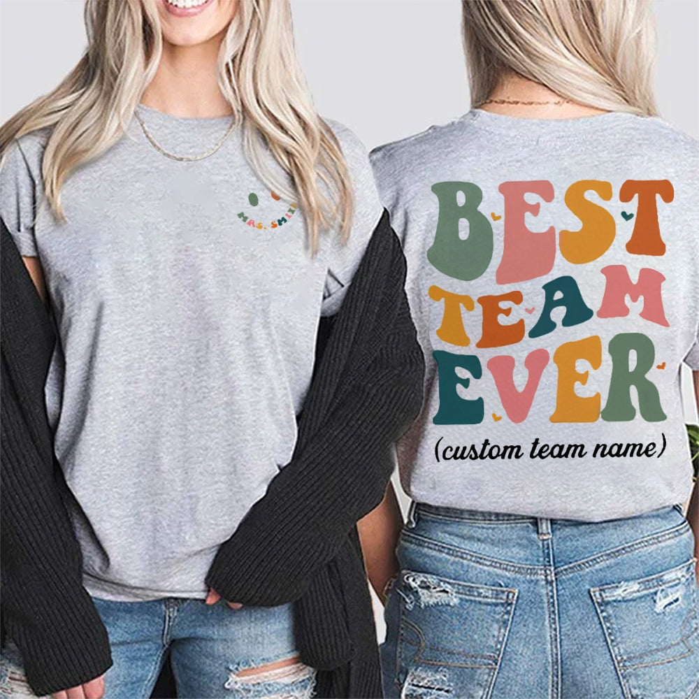 Personalized Best Team Ever Double Print Teacher T-Shirt