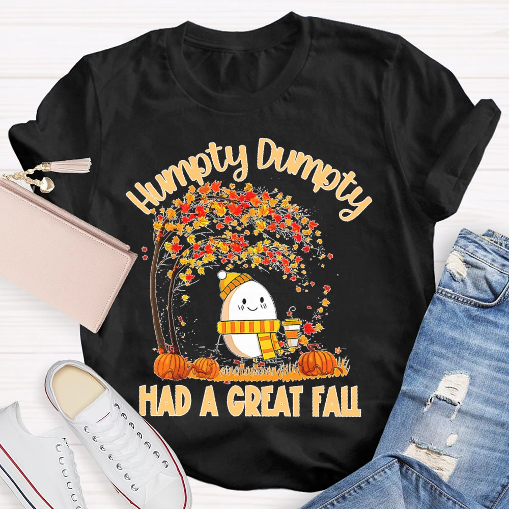 Humpty Dumpty Had A Great Fall Funny T-shirt
