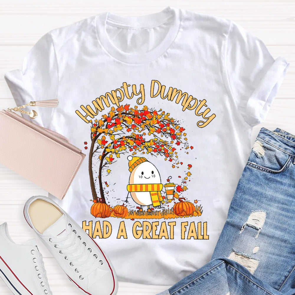 Humpty Dumpty Had A Great Fall Funny T-shirt