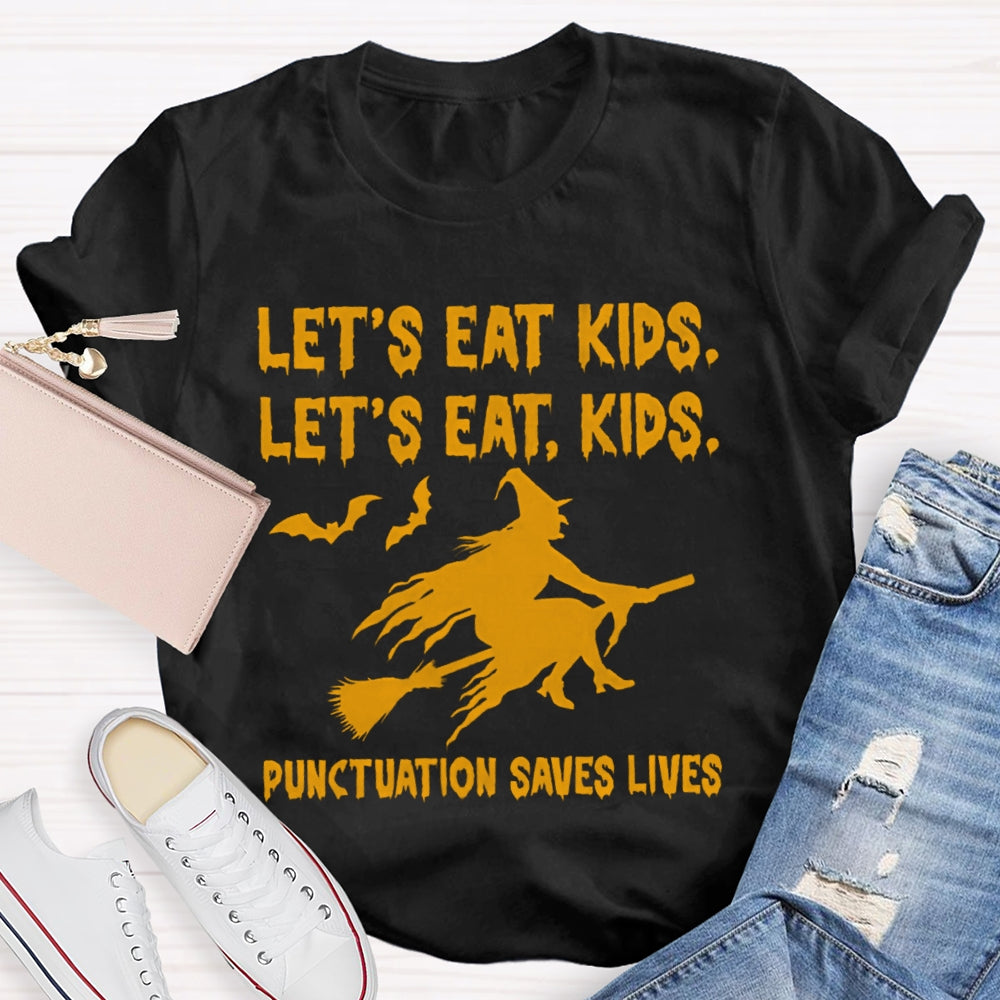 Let's Eat Kids Punctuation Saves Lives Halloween T-shirt