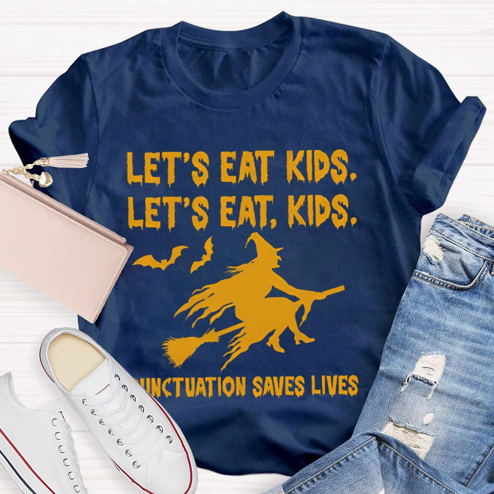 Let's Eat Kids Punctuation Saves Lives Halloween T-shirt