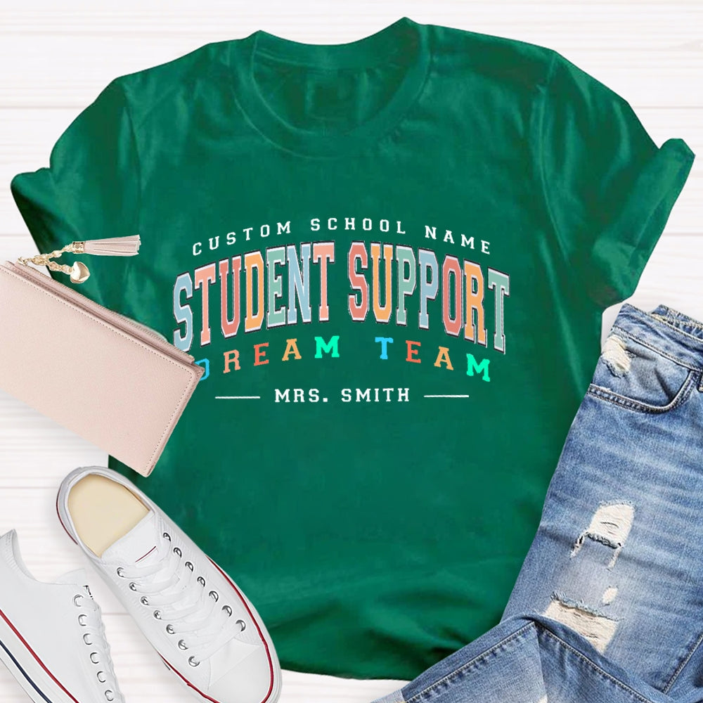 Personalized Name And School Name Student Support Dream Team Funny T-shirt