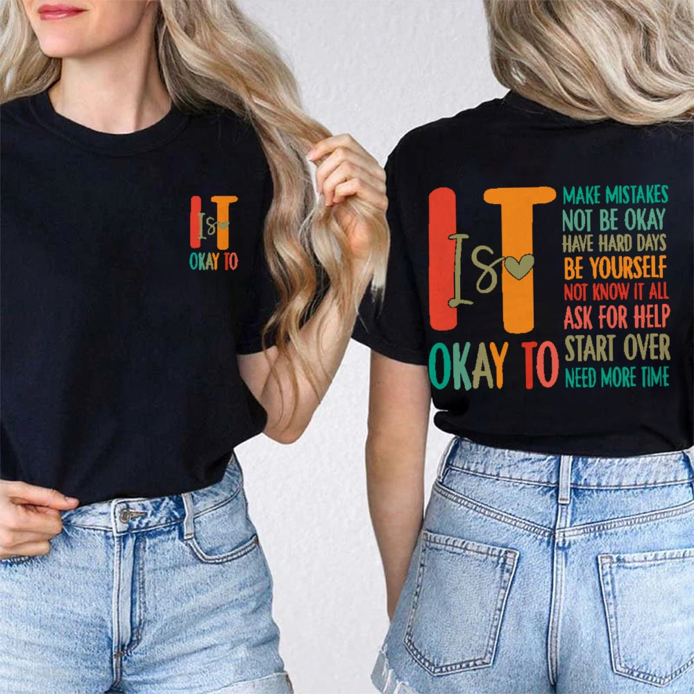 It Is Okay To Make Mistakes Not Be Okay Have Hard Days Double Printed T-shirt