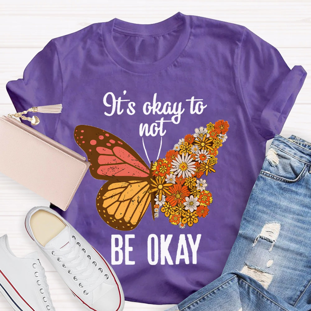 It'S Okay To Not Be Okay Colorful Butterfly T-shirt
