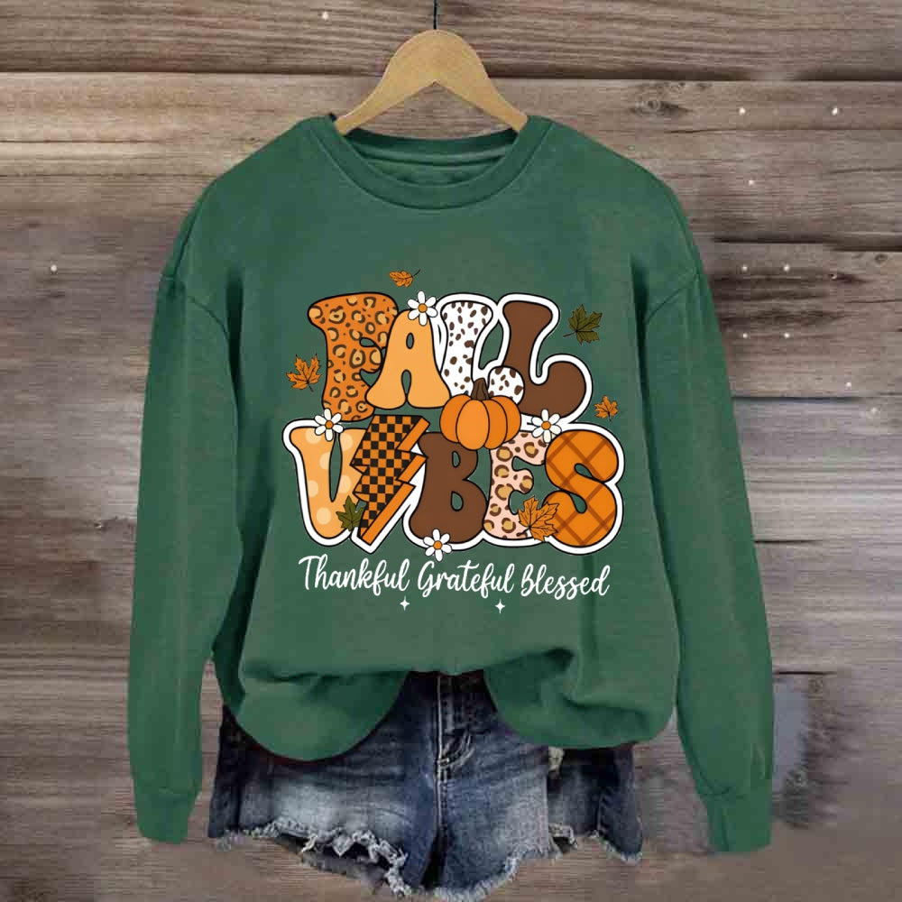 Fall Vibes Thankful Grateful Blessed Sweatshirt