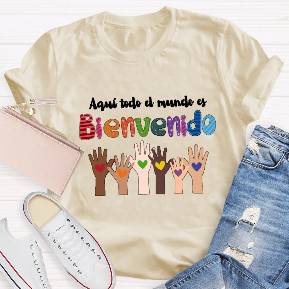 Aquí Todo El Mundo Es Bienvenido Spanish Teacher T-Shirt