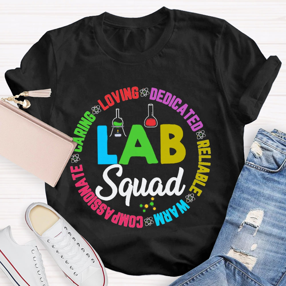 Lab Squad Loving Dedicated Reliable Warm Compassionate T-shirt