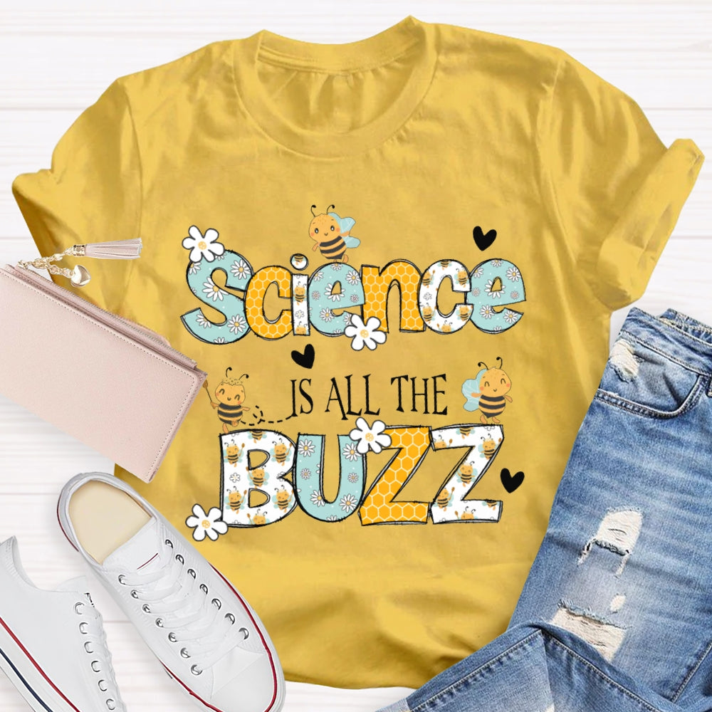 Science Is All The Buzz Colorful Fonts And Little Bees T-shirt