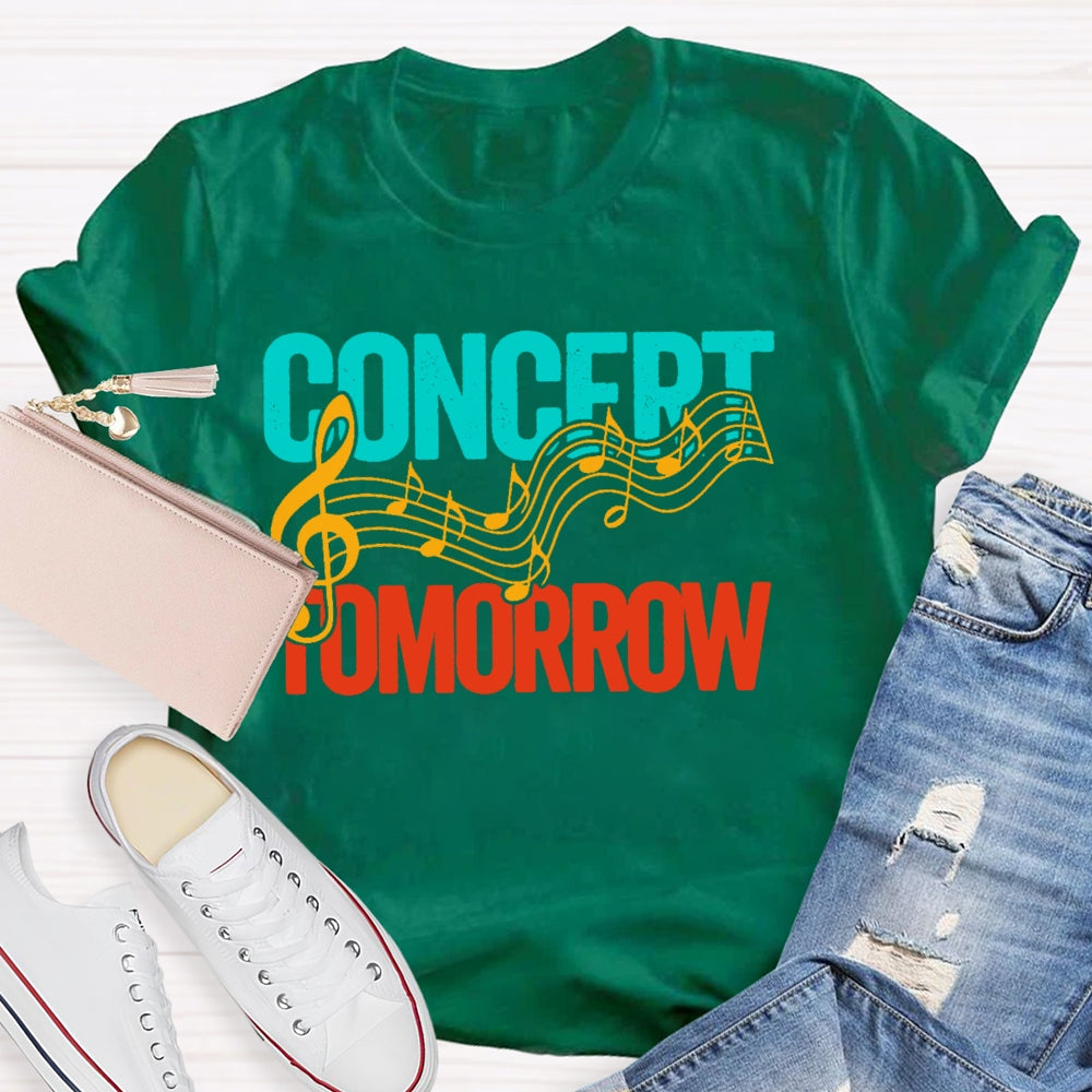 Concert Tomorrow  Funny T-shirt