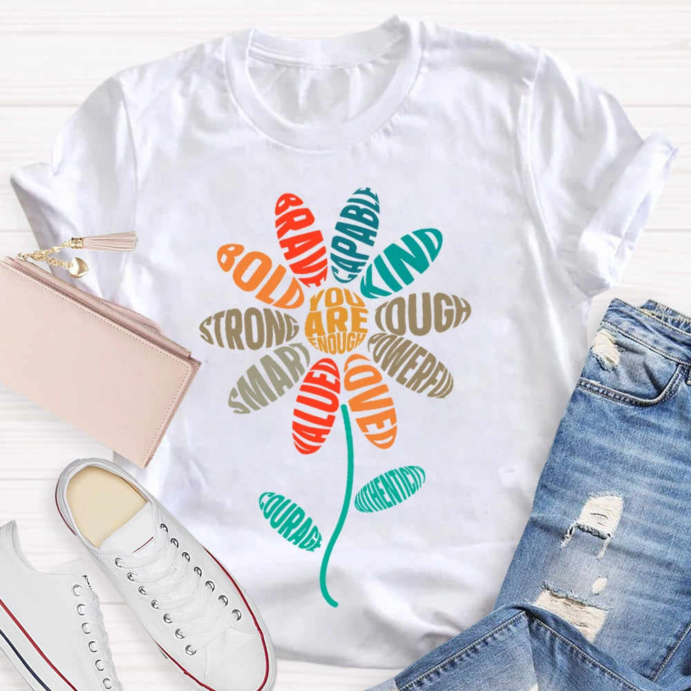 You Are Enough Flowers Funny T-shirt