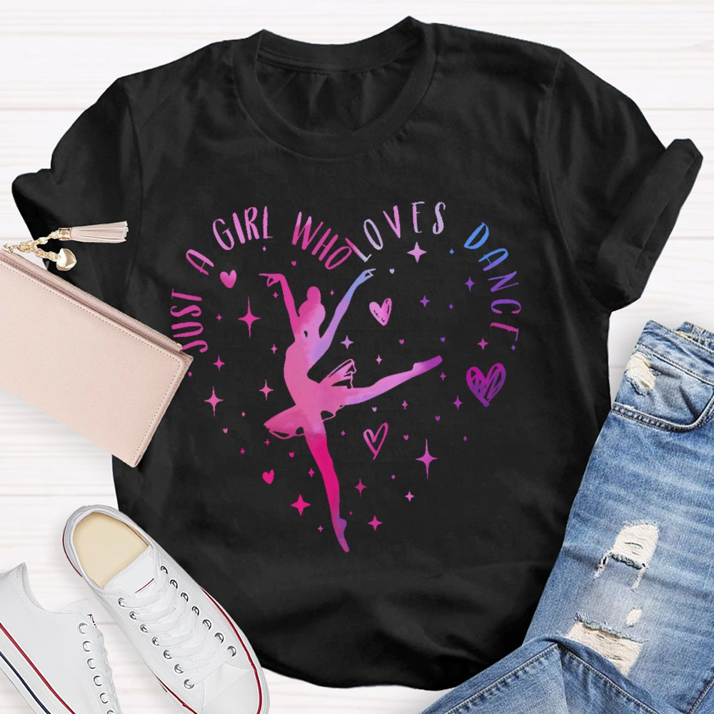Just A Girl Who Loves Dance T-shirt