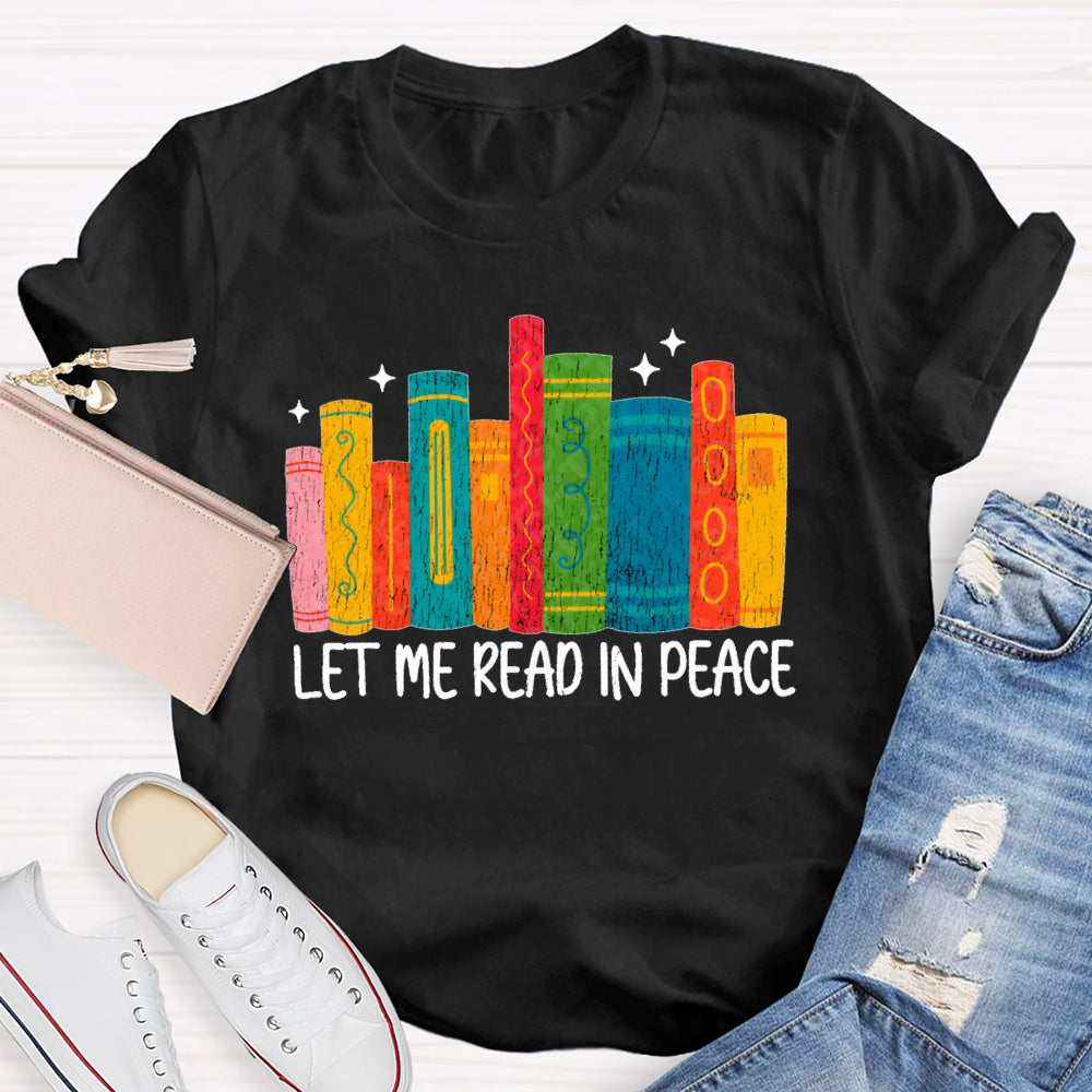 Let Me Read In Peace T-shirt