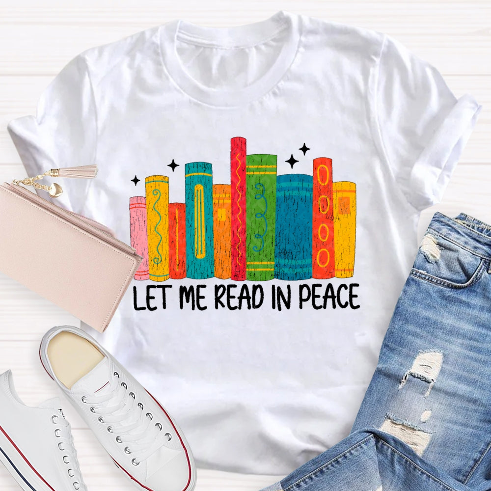 Let Me Read In Peace T-shirt