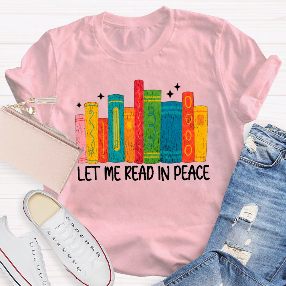 Let Me Read In Peace T-shirt
