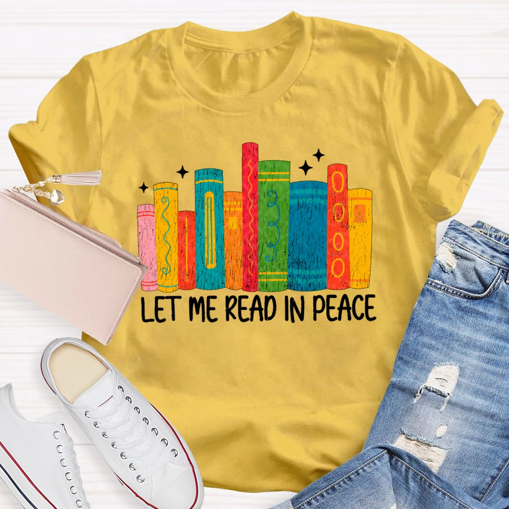 Let Me Read In Peace T-shirt