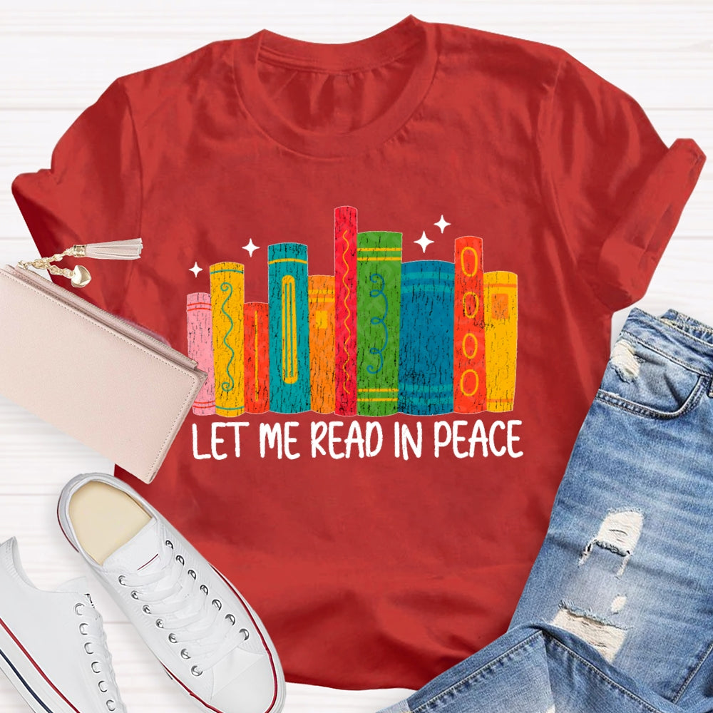 Let Me Read In Peace T-shirt