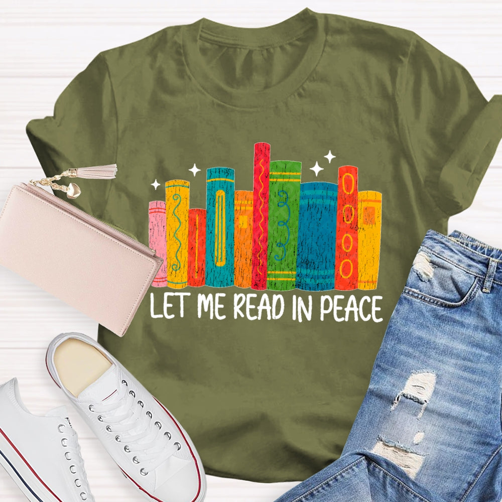 Let Me Read In Peace T-shirt